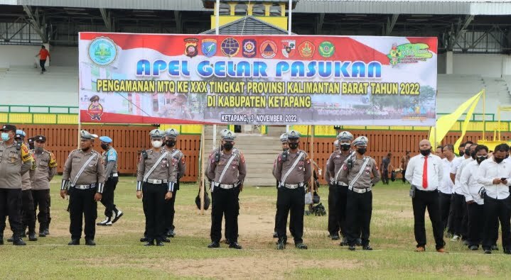 Apel Gelar Pasukan Pengamanan MTQ ke-XXX (30) Tingkat Provinsi Kalbar Tahun 2022 di Kabupaten Ketapang. (Foto: Adi LC)
