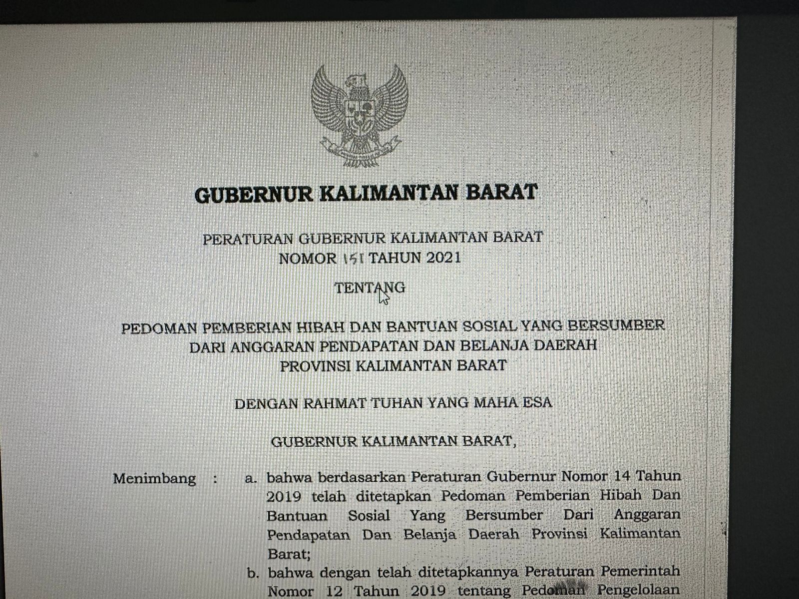Peraturan Gubernur Kalimantan Barat Nomor 151 Tahun 2021 tentang Pedoman Pemberian Hibah dan Bantuan Sosial yang Bersumber dari Anggaran Pendapatan dan Belanja Daerah Provinsi Kalimantan Barat.