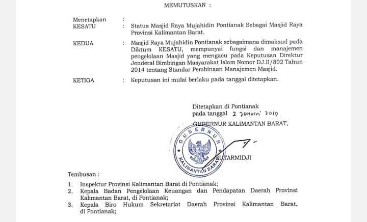 Surat Keputusan Gubernur Kalbar dengan nomor: II/Kesra/2019 tentang "Status Masjid Raya Mujahidin Pontianak Sebagai Masjid Raya Provinsi Kalimantan Barat".