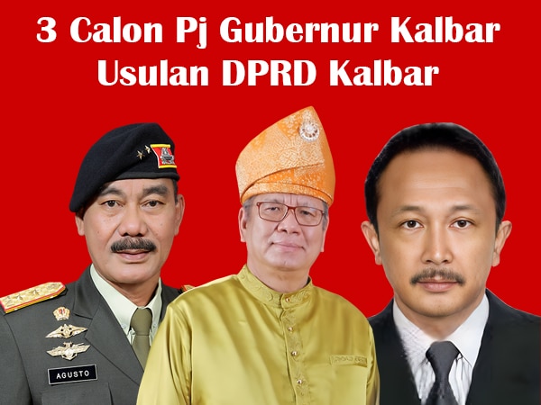 3 Calon Pj Gubernur Kalbar yang diusulkan DPRD Kalbar ke Menteri Dalam Negeri